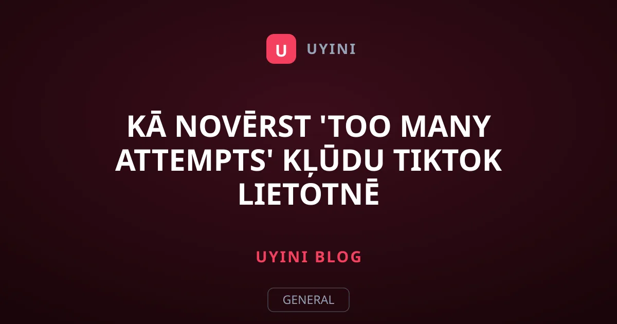 Kā novērst 'Too Many Attempts' kļūdu TikTok lietotnē